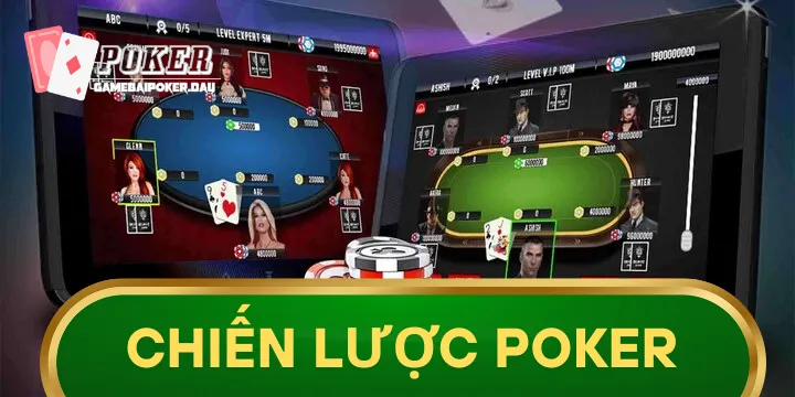 Chiến Lược Poker áp dụng để tăng cơ hội chiến thắng khi cá cược