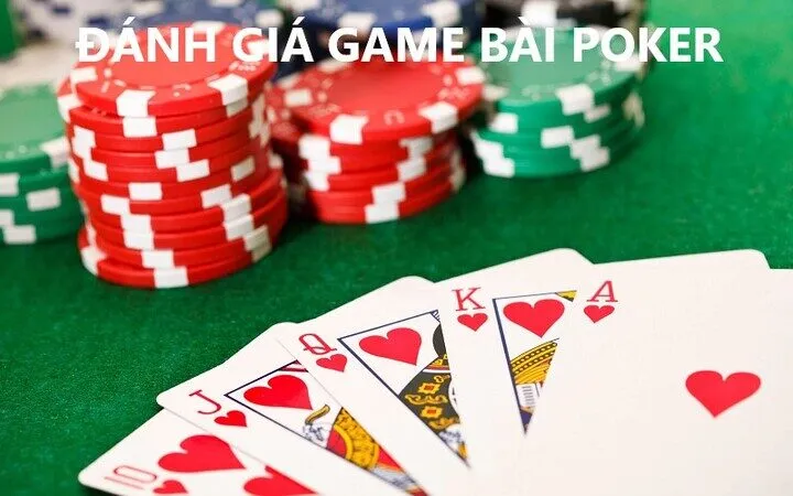 Đánh giá game bài Poker chi tiết từ A đến Z