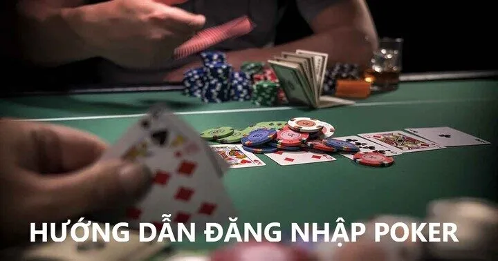 Hướng Dẫn Đăng Nhập Poker cho người mới nhập môn từ A đến Z