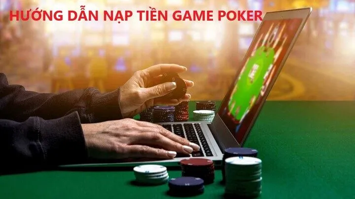 Hướng Dẫn Nạp tiền game Poker chi tiết từng bước