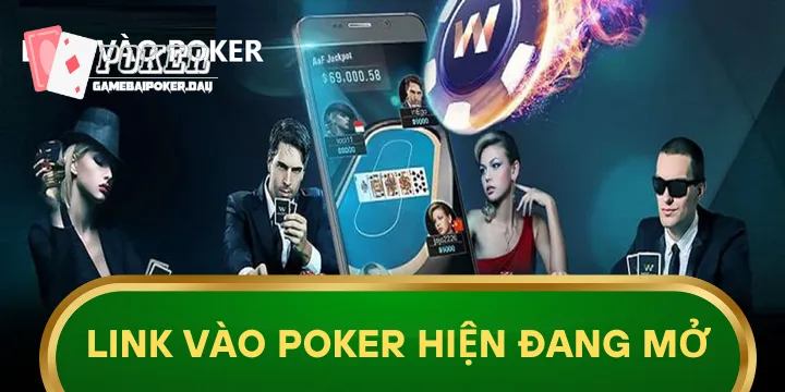 Link Vào Poker Hiện Đang Mở truy cập nhanh chóng và an toàn