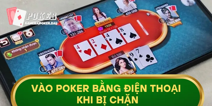 Vào Poker Bằng Điện Thoại Khi Bị Chặn - Nguyên nhân và cách khắc phục