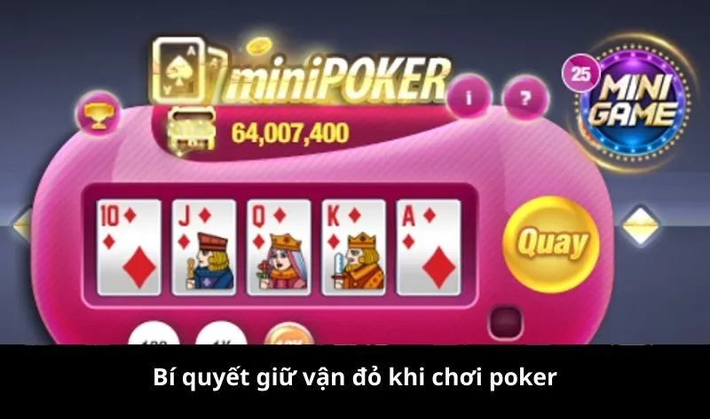 Bí quyết giữ vận đỏ khi chơi poker