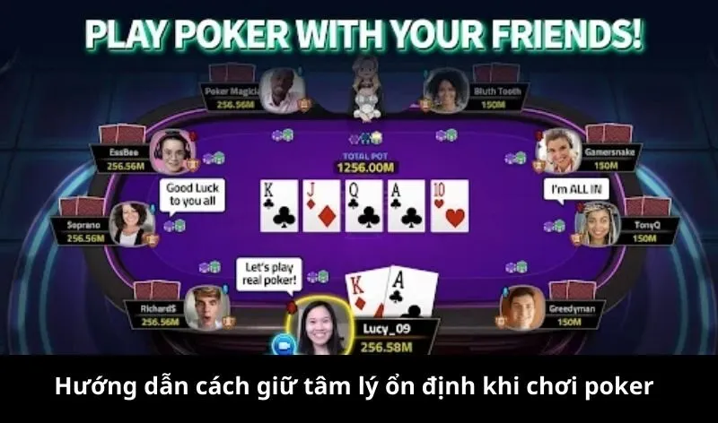 Cách giữ tâm lý ổn định khi chơi poker hiệu quả