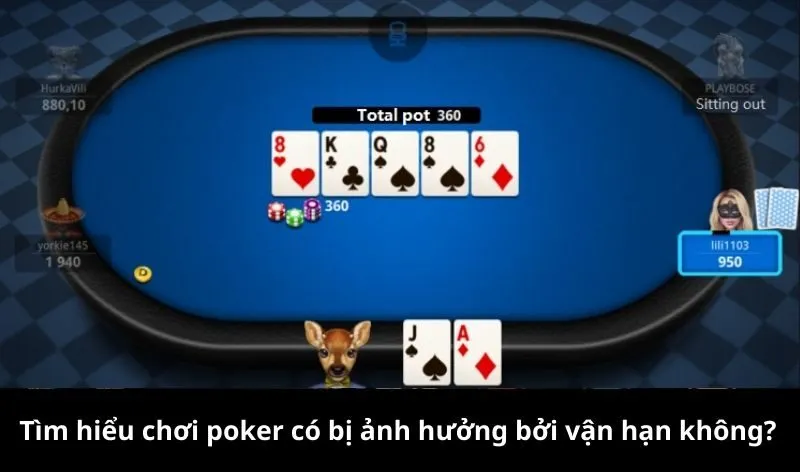 Quan niệm chơi poker có bị ảnh hưởng bởi vận hạn không?