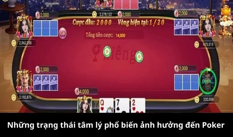 Những trạng thái tâm lý phổ biến ảnh hưởng đến Poker