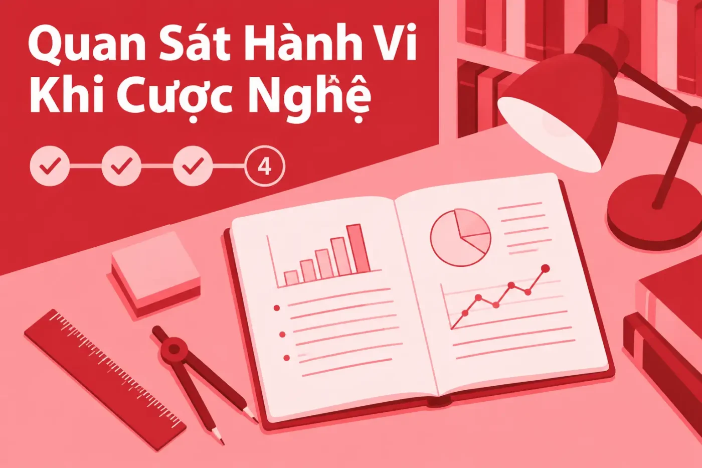 Quan sát hành vi khi cược nghệ thuật đọc tâm lý đối thủ